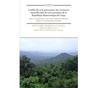 Conflits liés à la gouvernance des ressources naturelles dans les aires protégées de la République Démocratique du Congo: Sources d'antagonisme entre ... Kahuzi- Biega et les communautés riveraines