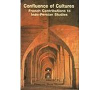 Confluence of Cultures: French Contributions to Indo-Persian Studies
