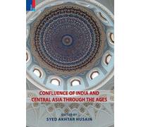 Confluence of India and Central Asia through the Ages