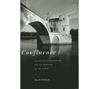 Confluence : The Nature of Technology and the Remaking of the Rhone