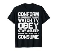 Conform, Consume, Stay Asleep, Watch TV, Obey T-Shirt