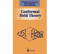 Conformal Field Theory (Graduate Texts in Contemporary Physics)