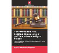 Conformidade das escolas com a lei e a política sobre castigos físicos: Conformidade das escolas com a lei e a política sobre castigos físicos