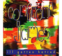 Confront James - Ill Gotten Hatred