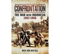 Confrontation: The War with Indonesia 1962-1966