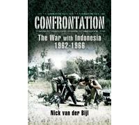 Confrontation: The War with Indonesia 1962-1966