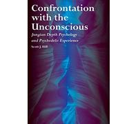 Confrontation with the Unconscious: Jungian Depth Psychology and Psychedelic Experience