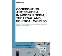 Confronting Antisemitism in Modern Media, the Legal and Political Worlds