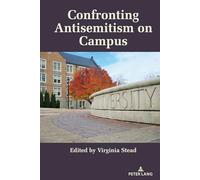 Confronting Antisemitism on Campus: 14 (Equity in Higher Education Theory, Policy, and Praxis)
