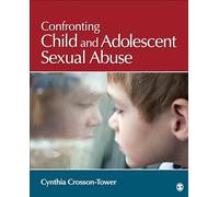 Confronting Child and Adolescent Sexual Abuse