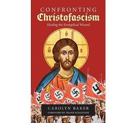 Confronting Christofascism: Healing the Evangelical Wound