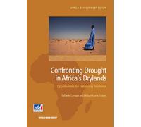 Confronting Drought in Africa's Drylands: Opportunities for Enhancing Resilience (Africa Development Forum)