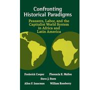Confronting Historical Paradigms: Peasants, Labor, and the Capitalist World System in Africa and Latin America