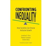 Confronting Inequality: How Societies Can Choose Inclusive Growth