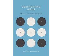 Confronting Jesus (Book and Study Guide): 9 Encounters with the Hero of the Gospels (The Gospel Coalition)