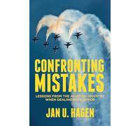 Confronting Mistakes: Lessons from the Aviation Industry when Dealing with Error
