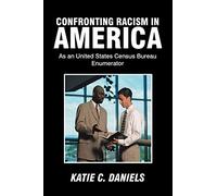 Confronting Racism in America: As an United States Census Bureau Enumerator