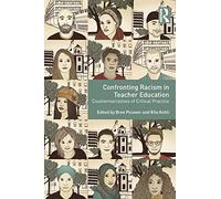 Confronting Racism in Teacher Education: Counternarratives of Critical Practice