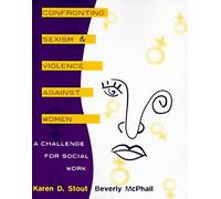 Confronting Sexism and Violence against Women: A Challenge for Social Work