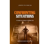 Confronting Situations: A Guide to Living a fulfilled Life