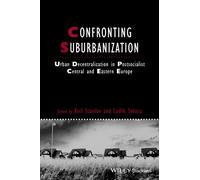 Confronting Suburbanization : Urban Decentralization in Postsocialist Central and Eastern Europe