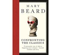 Confronting the Classics: Traditions, Adventures and Innovations