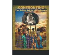Confronting The Ruling Spirits of Zimbabwe: The mandate of a generation
