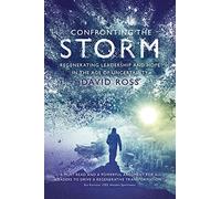 Confronting the Storm: Regenerating Leadership and Hope in the Age of Uncertainty