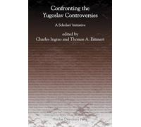 Confronting the Yugoslav Controversies: A Scholar's Initiative (Central European Studies)