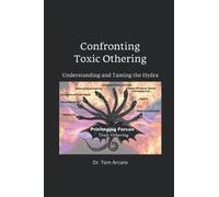 Confronting Toxic Othering: Understanding and Taming the Hydra