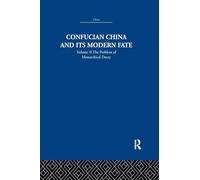 Confucian China and its Modern Fate: Volume Two: The Problem of Monarchical Decay: 2
