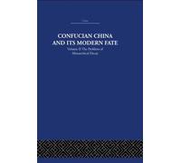 Confucian China and its Modern Fate: Volume Two: The Problem of Monarchical Decay: 2 (China: History, Philosophy, Economics, 15)