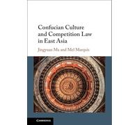 Confucian Culture and Competition Law in East Asia – Cambridge University Press