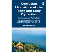 Confucian Literature of the Tang and Song Dynasties : An Annotated Anthology ????????