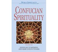 Confucian Spirituality 1: Volume One (World Spirituality)