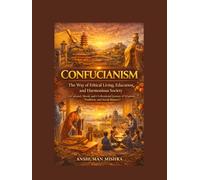 Confucianism: The Way of Ethical Living Education and Harmonious Society