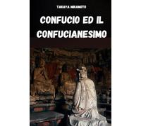 CONFUCIO ED IL CONFUCIANESIMO: LA FILOSOFIA CINESE DI CONFUCIO ED IL SUO INFLUSSO SULLE CULTURE E LE SOCIETA’ ORIENTALI