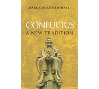 Confucius : A New Tradition