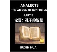 Confucius Analects for Kids (Part 5) - Discover Chinese Language and Culture by Learning Ancient Confucian Philosophy, A Beginners to Mandarin, Easy ... English for Chinese Reading Practice, HSK Al