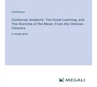 Confucius Confucian Analects: The Great Learning, & The Doctrine of the Confucius Multicolor