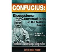 CONFUCIUS: Discussions/Conversations, or The Analects [Lun-yu], Volume II