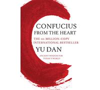 Confucius from the Heart: Ancient Wisdom for Today's World