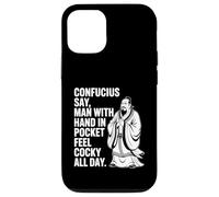 Confucius Say Man With Hand In Pocket Feel Cocky All Day Case for iPhone 12/12 Pro