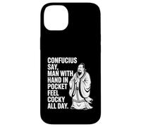 Confucius Say Man With Hand In Pocket Feel Cocky All Day Case for iPhone 14 Plus