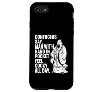 Confucius Say Man With Hand In Pocket Feel Cocky All Day Case for iPhone SE (2020) / 7/8