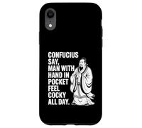 Confucius Say Man With Hand In Pocket Feel Cocky All Day Case for iPhone XR