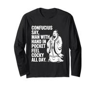 Confucius Say Man with Hand in Pocket Feel Cocky All Day Long Sleeve T-Shirt