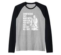 Confucius Say Man with Hand in Pocket Feel Cocky All Day Raglan Baseball Tee