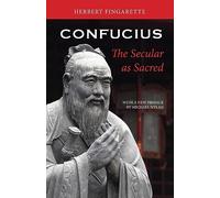 Confucius: The Secular as Sacred