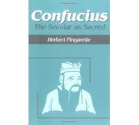 Confucius: The Secular As Sacred